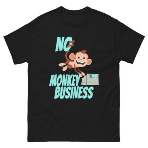 No monkey business T-shirt