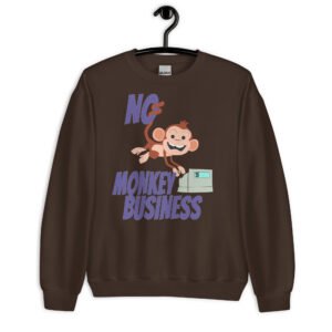 No Monkey Business Sweatshirt